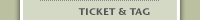 Tickets & Tag