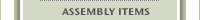 Assembly Items